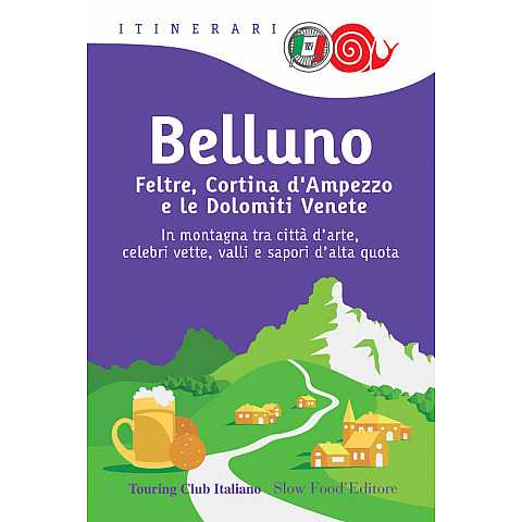 Belluno, Feltre, Cortina d’Ampezzo e le Dolomiti Venete